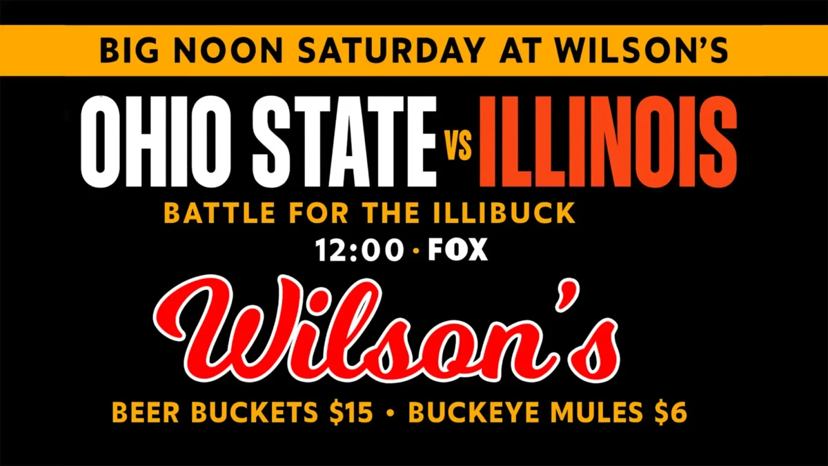 Ohio State vs Illinois football watch party promotion at Wilson’s Bar & Grill in Hilliard Ohio with beer bucket and Buckeye Mule drink specials.