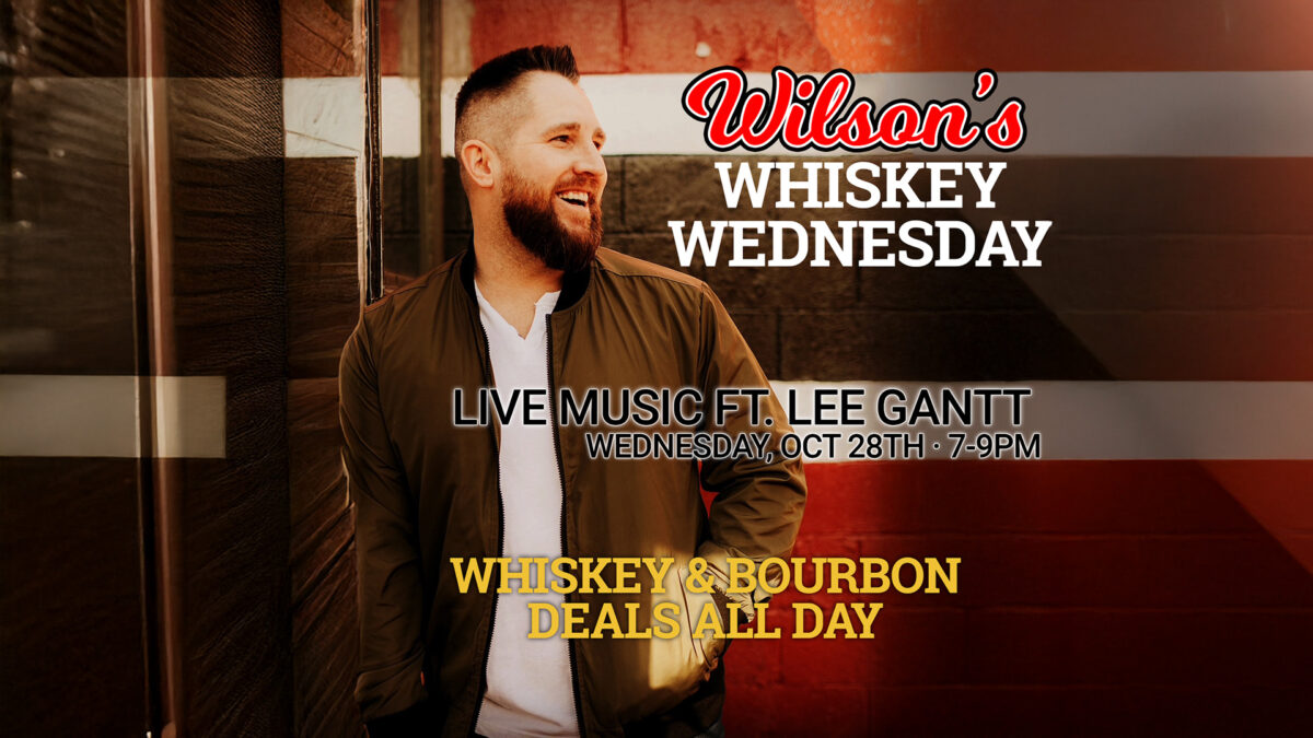 Lee Gantt performing live at Wilson’s Bar & Grill in Hilliard for Whiskey Wednesday with $1 off all whiskeys and bourbons.