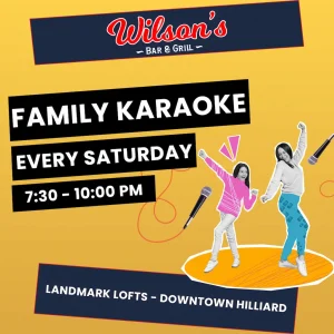 Family Karaoke Night every Saturday at Wilson’s Bar & Grill in Hilliard Ohio from 7:30 to 10 PM
