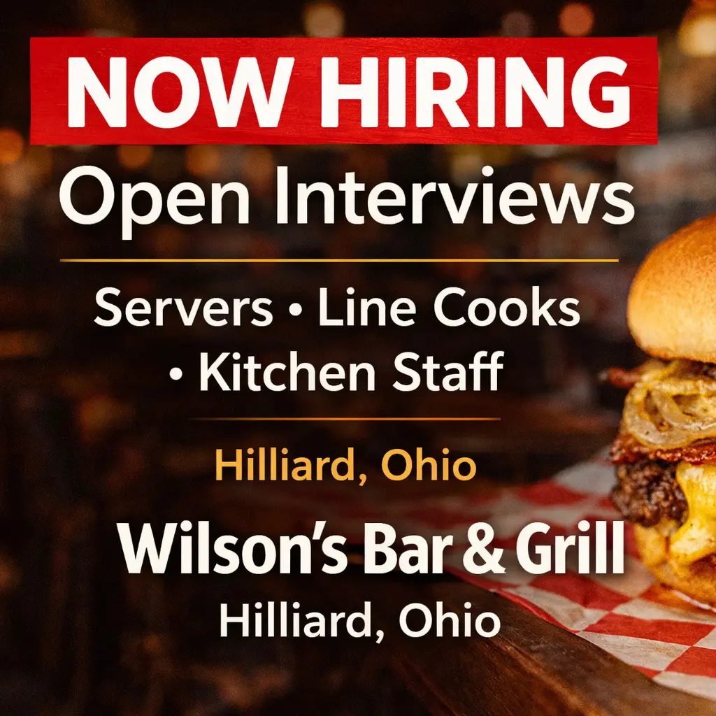Open interviews at Wilson’s Bar & Grill in Hilliard Ohio hiring servers line cooks and kitchen staff