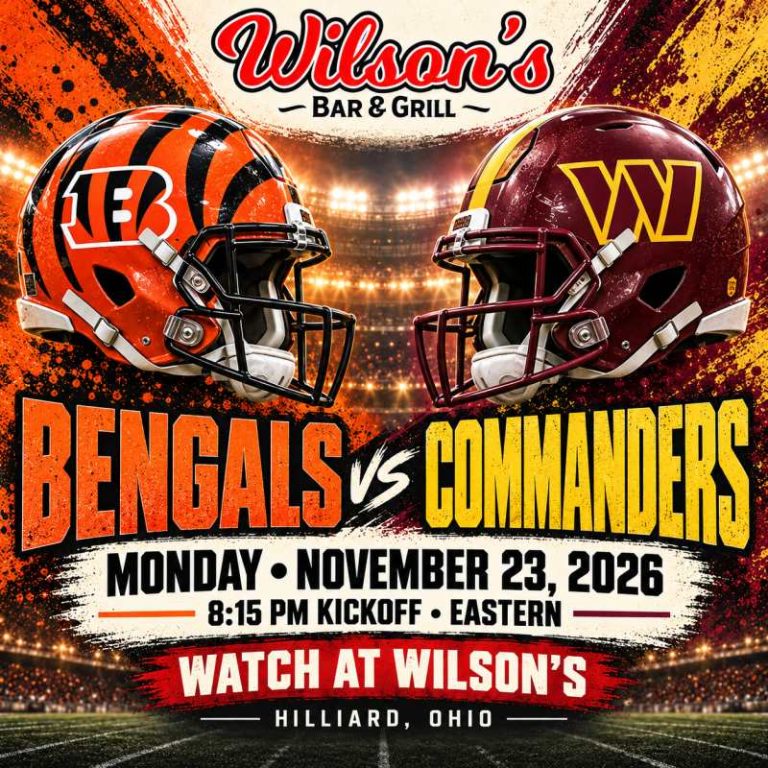 Bengals vs. Commanders at Wilson’s | November 23 at 8:15 PM Eastern, Hilliard, Ohio.