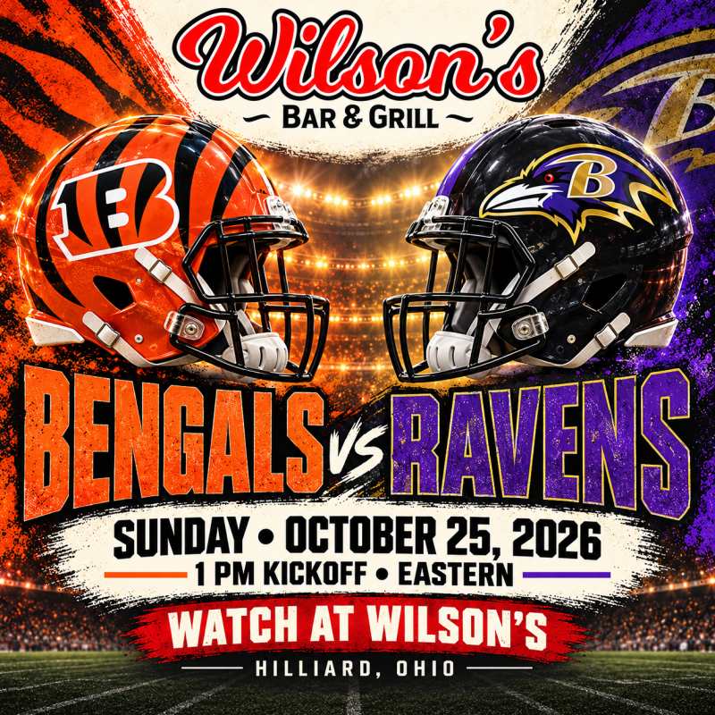 Bengals vs. Ravens at Wilson’s | October 25 at 1 PM Eastern, Hilliard, Ohio.
