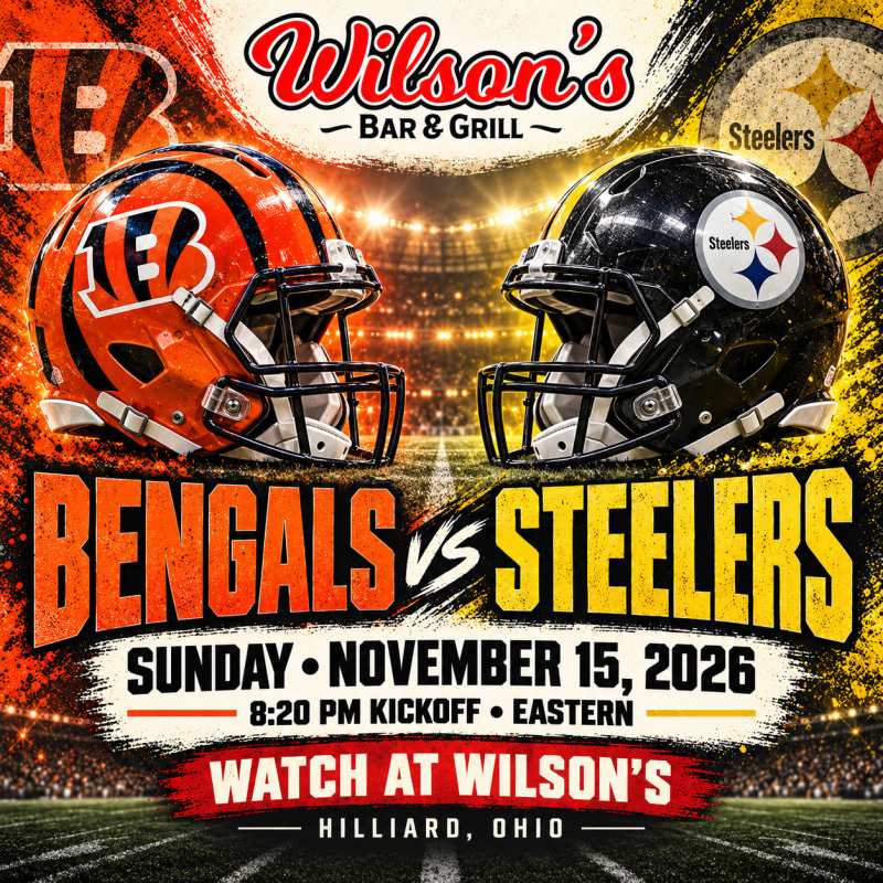 Bengals vs. Steelers at Wilson’s | November 15 at 8:20 PM Eastern, Hilliard, Ohio.