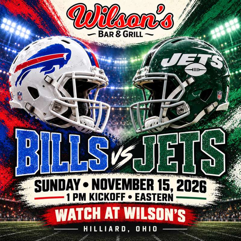 Bills vs. Jets at Wilson’s | November 15 at 1 PM Eastern, Hilliard, Ohio.