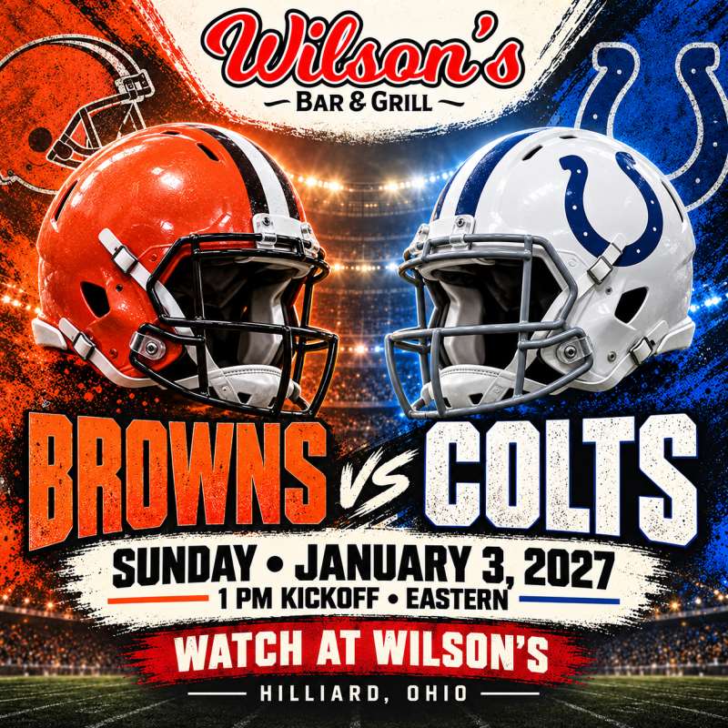 Browns vs. Colts at Wilson’s | January 3 at 1 PM Eastern, Hilliard, Ohio.