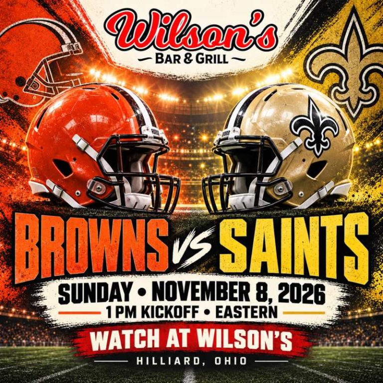 Browns vs. Saints at Wilson’s | November 8 at 1 PM Eastern, Hilliard, Ohio.