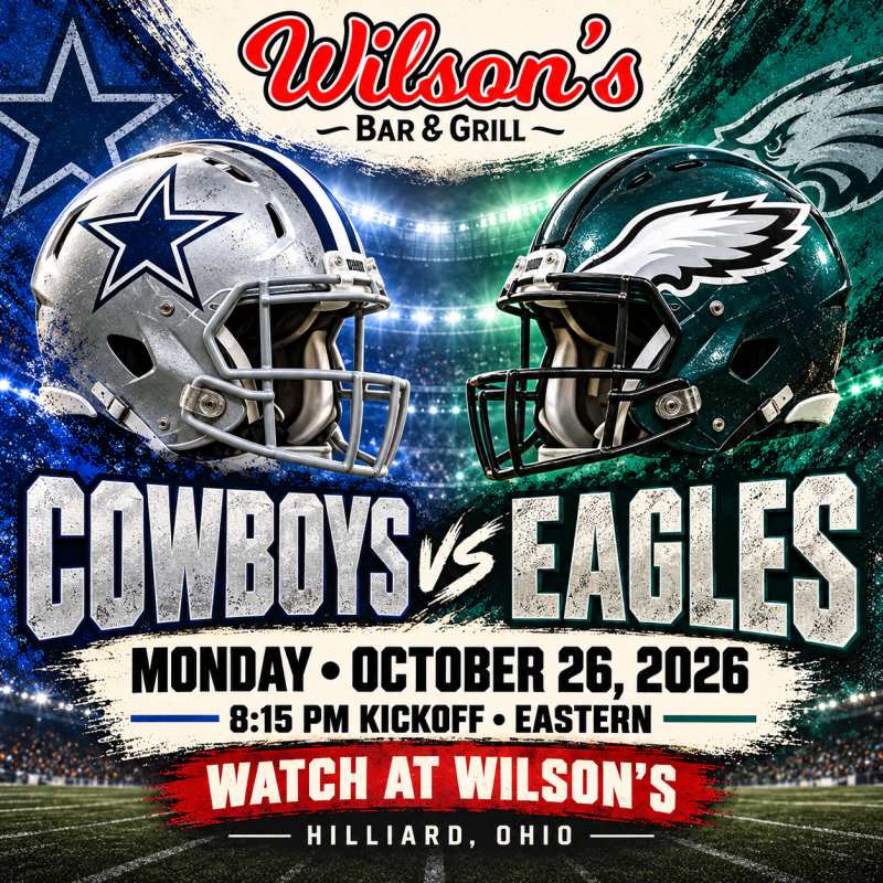 Cowboys vs. Eagles at Wilson’s | October 26 at 8:15 PM Eastern, Hilliard, Ohio.