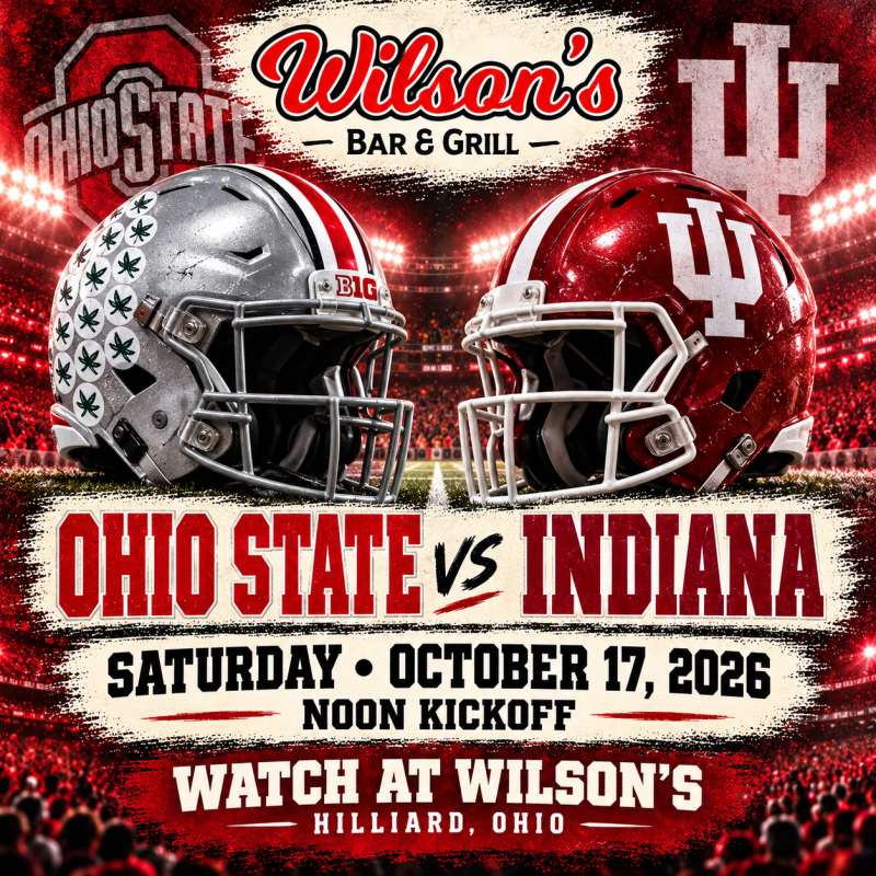 Ohio State vs. Indiana at Wilson’s in Hilliard, Saturday October 17, 2026, noon kickoff.