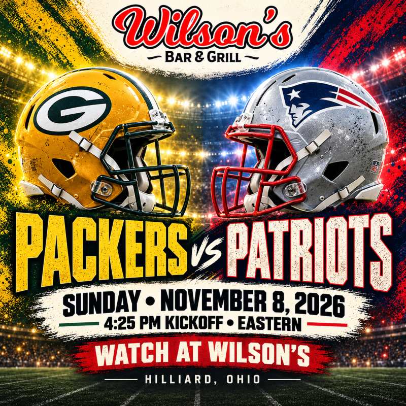 Packers vs. Patriots at Wilson’s | November 8 at 4:25 PM Eastern, Hilliard, Ohio.