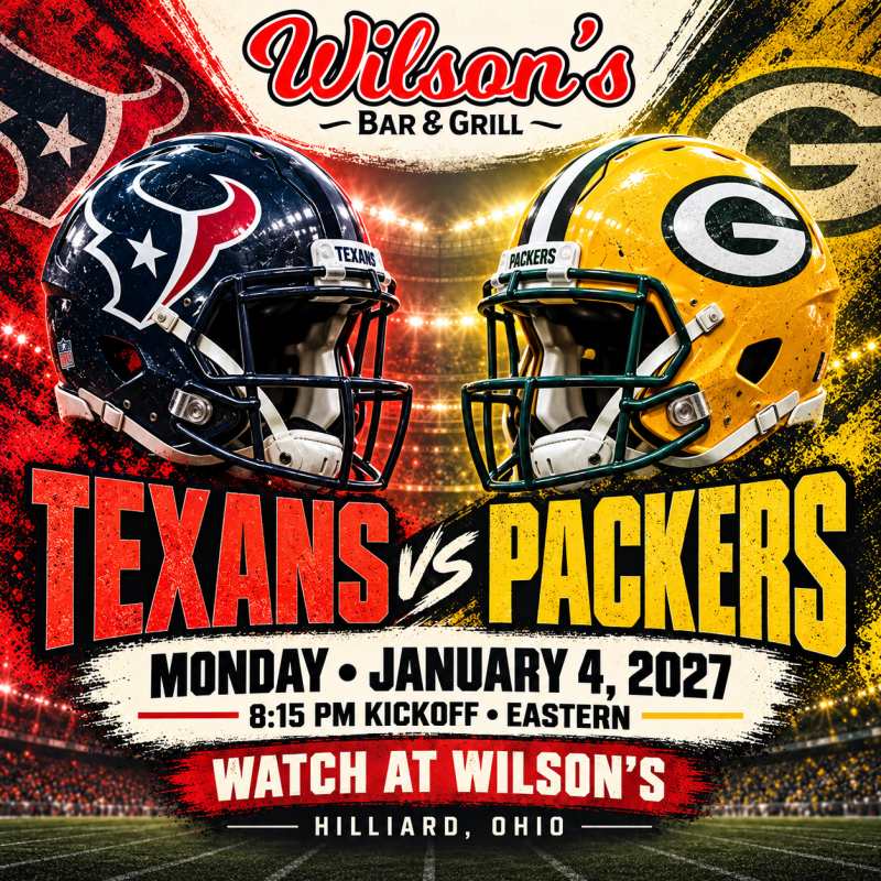 Texans vs. Packers at Wilson’s | January 4 at 8:15 PM Eastern, Hilliard, Ohio.